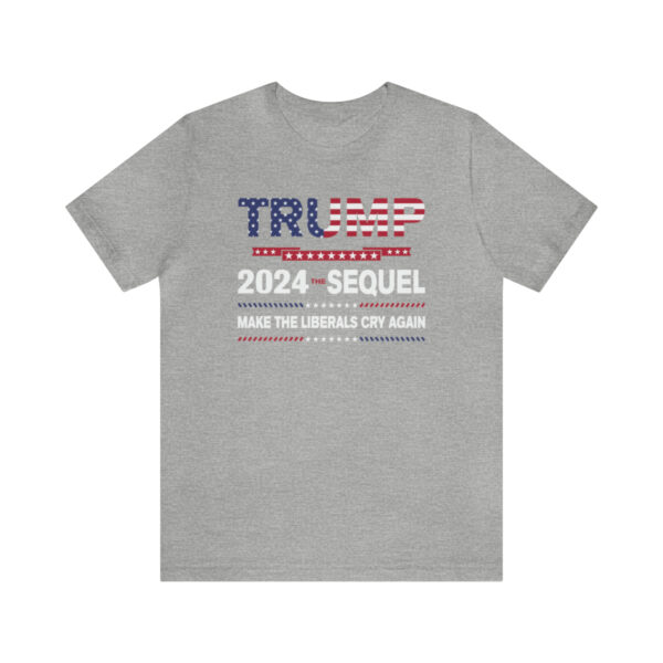 Trump 8 - Trump 2024 the Sequel make liberals cry again shirt - Image 2