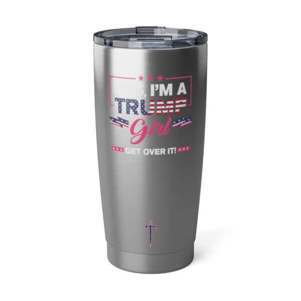 Trump 8 - Yes I'm A Trump Girl Vagabond 20oz Tumbler - Image 2