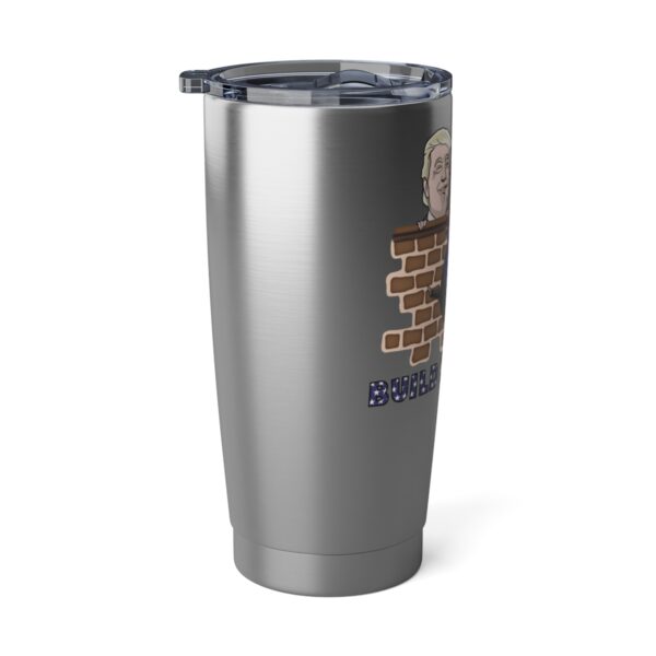 Trump 8 - Build The Wall Vagabond 20oz Tumbler - Image 4