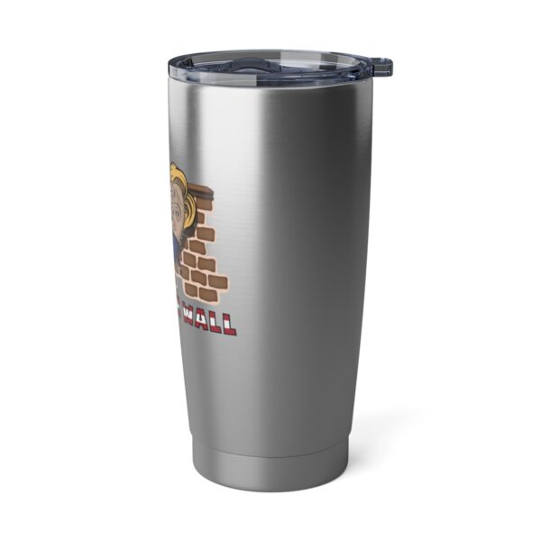 Trump 8 - Build The Wall Vagabond 20oz Tumbler - Image 5