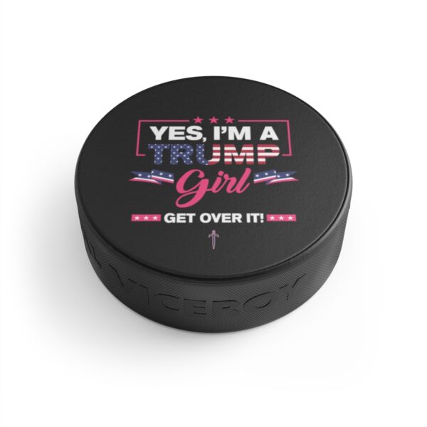 Trump 8 - Yes I'm A Trump Girl Hockey Puck - Image 3